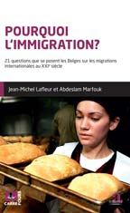 Pourquoi l’immigration ? : 21 questions que se posent les Belges sur les  migrations internationales au XXI<sup>e</sup> siècle