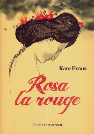 Kate Evans, Rosa la rouge, Éditions Amsterdam, 2017
