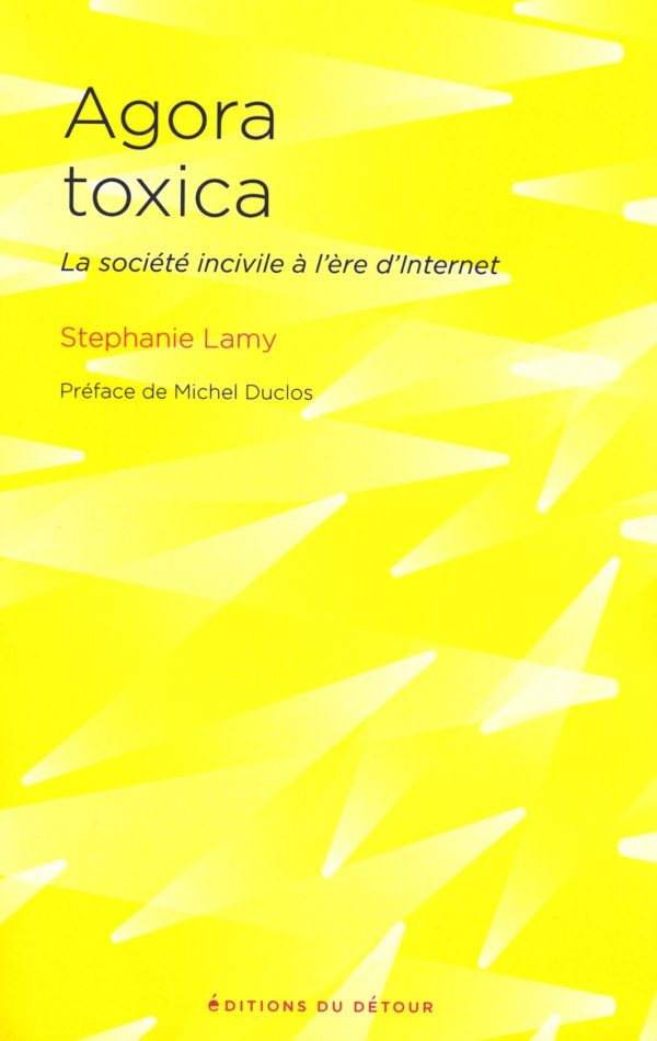 Couverture de l'ouvrage Agora toxica : La société incivile à l’ère d’internet