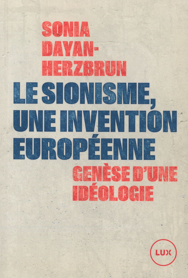 Couverture de l'ouvrage Le sionisme, une invention européenne